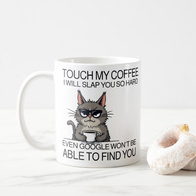 Touch my coffee and i will slap you  mug (With Donut)