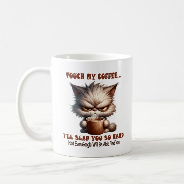 Touch my Coffee, Custom Coffee Mug (Left)