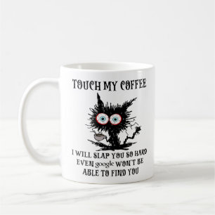 touch my coffee i will slap you so hard mug cat 