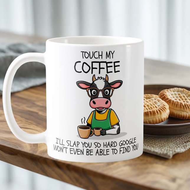 Touch My Coffee I'll Slap You So Hard Funny Heifer Coffee Mug (Creator Uploaded)