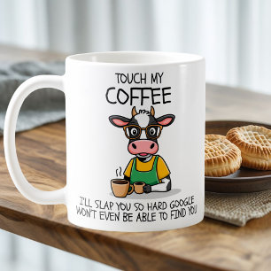 Touch My Coffee I'll Slap You So Hard Funny Heifer Mug