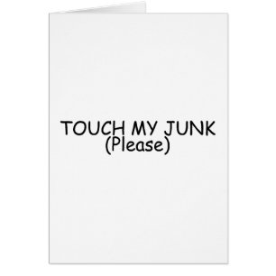 Touch My Junk Please