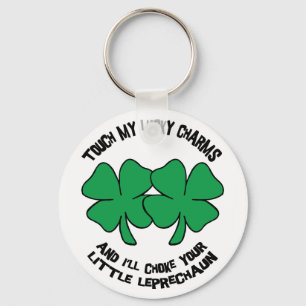 Touch My Lucky Charms - I'll Choke Your... Key Ring