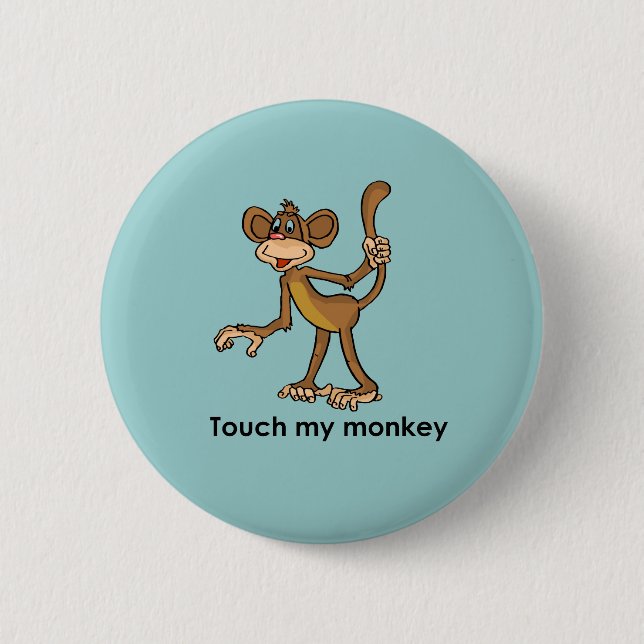 TOUCH MY MONKEY 6 CM ROUND BADGE (Front)