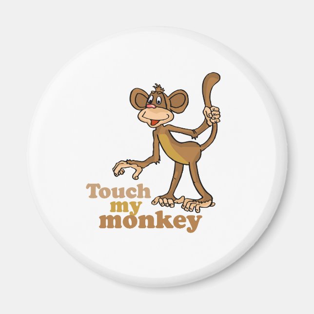 TOUCH MY MONKEY MAGNET (Front)