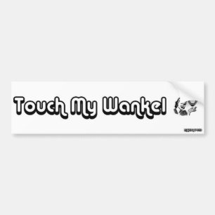 Touch My Wankel Bumper Sticker