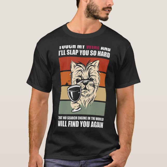 Touch My Wine And I Will Slap You so Hard  Dog T-Shirt (Front)