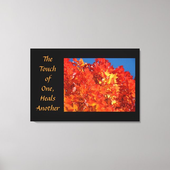 Touch of One Heals Another Canvas Art Leaves (Front)