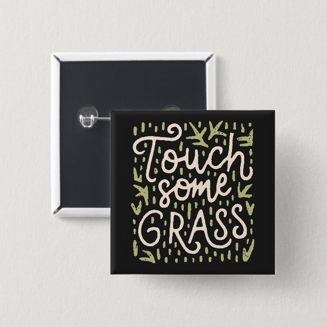 Touch some grass 15 cm square badge (Front & Back)