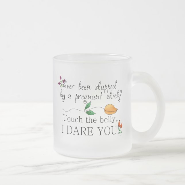 Touch the belly...I dare you! Maternity Mug (Right)