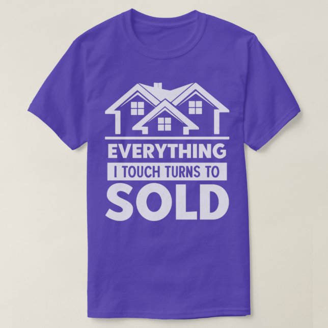 Touch Turns To Sold Funny Real Estate Agent Gift T-Shirt (Design Front)