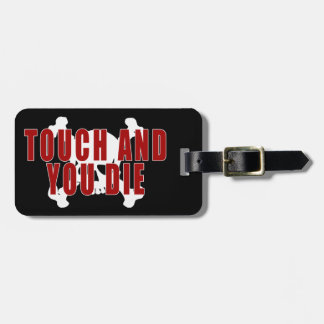 Touch & You Die Luggage Tag