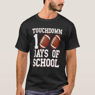 Touchdown 100 Days Of School Football 100th Day Bo T-Shirt