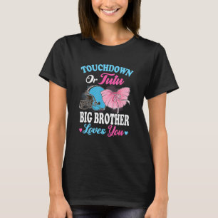 Touchdown or Tutu Big Brother Loves You Football B T-Shirt