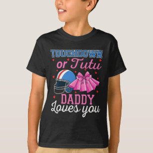 Touchdown Or Tutu Daddy Loves You Football Ba T-Shirt