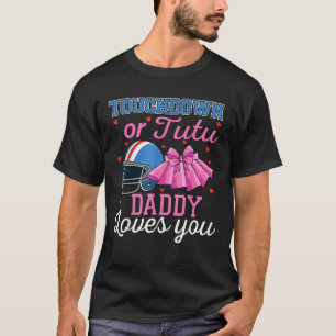 Touchdown or Tutu Daddy Loves You Football Baby Sh T-Shirt