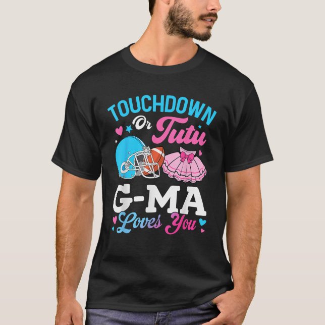 Touchdown or Tutu G Ma Loves You Gender Reveal Fam T-Shirt (Front)