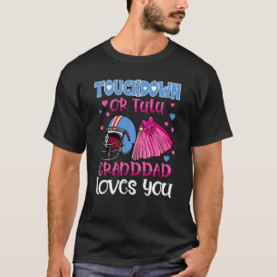 Touchdown Or Tutu Granddad Loves You Football Gend T-Shirt