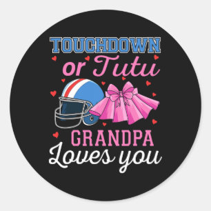 Touchdown Or Tutu Grandpa Loves You Football Gende Classic Round Sticker