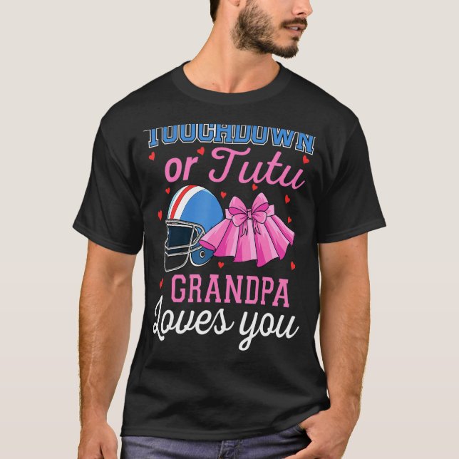 Touchdown Or Tutu Grandpa Loves You Football Gende T-Shirt (Front)
