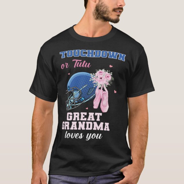 Touchdown Or Tutu Great Grandma Loves You Gender R T-Shirt (Front)