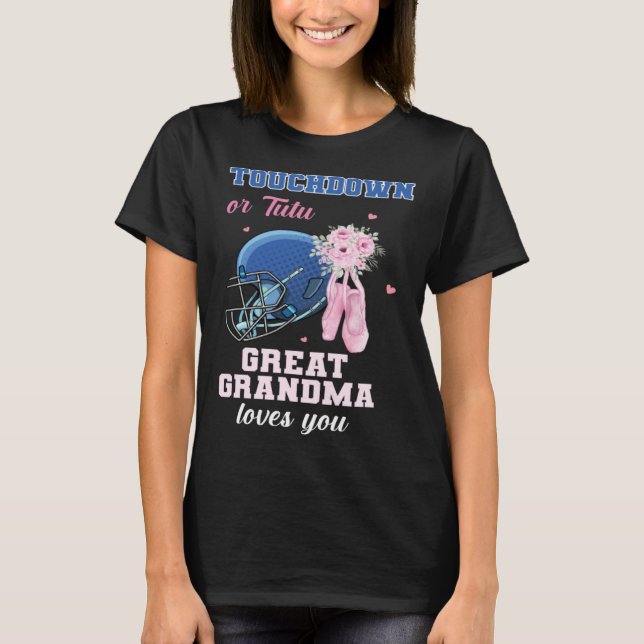 Touchdown Or Tutu Great Grandma Loves You Gender R T-Shirt (Front)