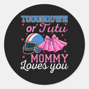 Touchdown Or Tutu Mummy Loves You Football Gender Classic Round Sticker