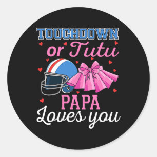 Touchdown Or Tutu Papa Loves You Football Gender R Classic Round Sticker