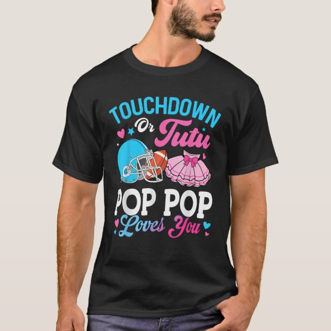 Touchdown or Tutu Pop Pop Loves You Gender Reveal  T-Shirt (Front)