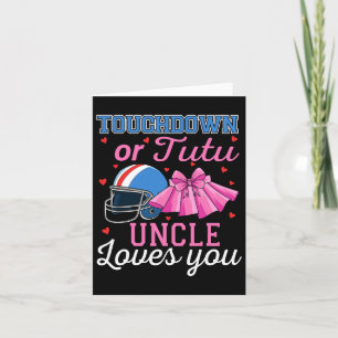 Touchdown Or Tutu Uncle Loves You Football Gender Card
