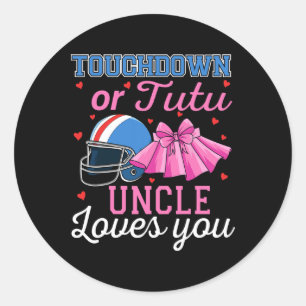 Touchdown Or Tutu Uncle Loves You Football Gender  Classic Round Sticker