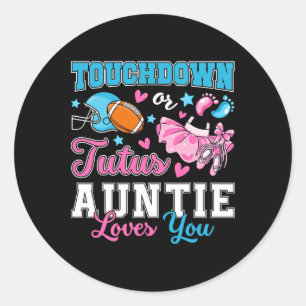 Touchdown Or Tutus Auntie Loves You Cute Gender Re Classic Round Sticker