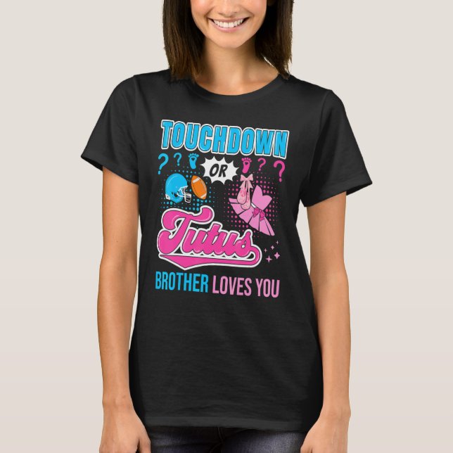 Touchdown or Tutus Brother Loves You New Baby Gend T-Shirt (Front)