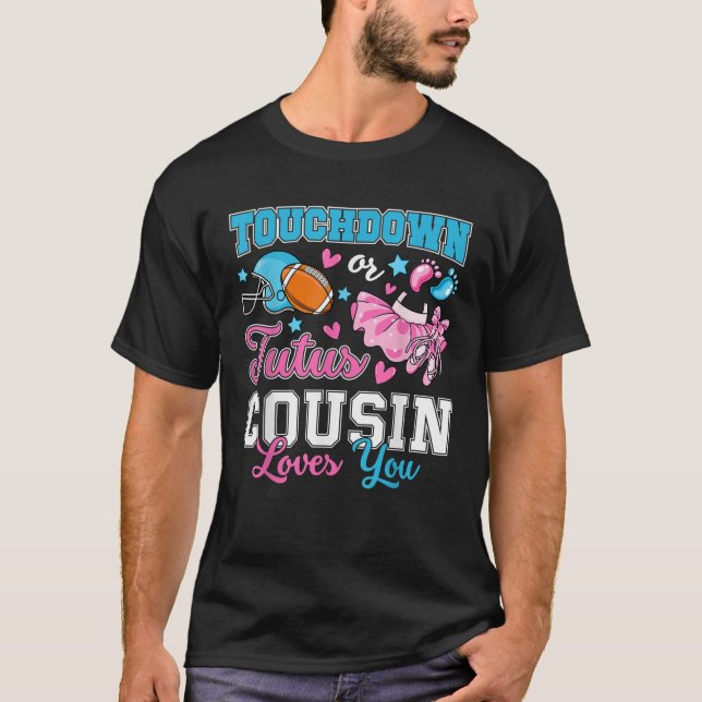 Touchdown or Tutus Cousin Loves You Cute Gender Re T-Shirt (Front)