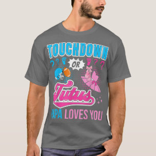 Touchdown or Tutus Papa Loves You New Baby Gender T-Shirt