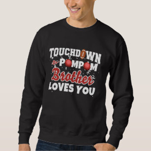 Touchdown Pom Poms Brother Loves You Football Gend Sweatshirt