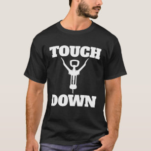 Touchdown Wine Bottle Opener Shirt Funny Football