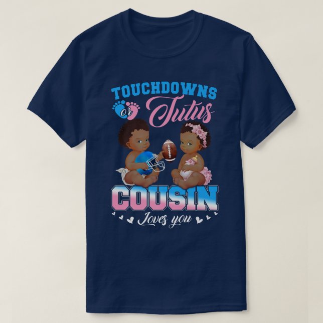 Touchdowns or Tutus Cousin Loves You Gender Reveal T-Shirt (Design Front)