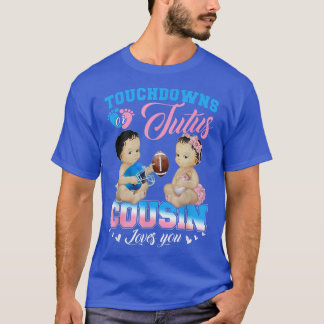 Touchdowns or Tutus Cousin Loves You Gender Reveal T-Shirt