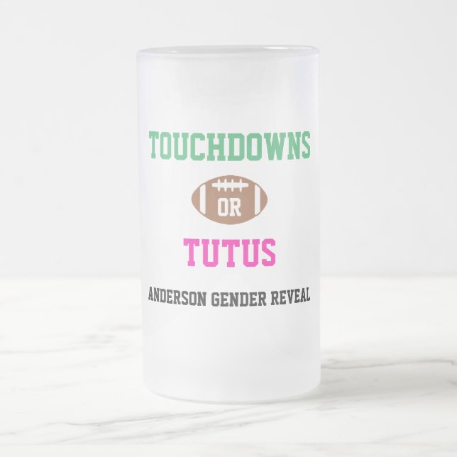 Touchdowns or Tutus Gender Reveal Frosted Glass Beer Mug (Center)