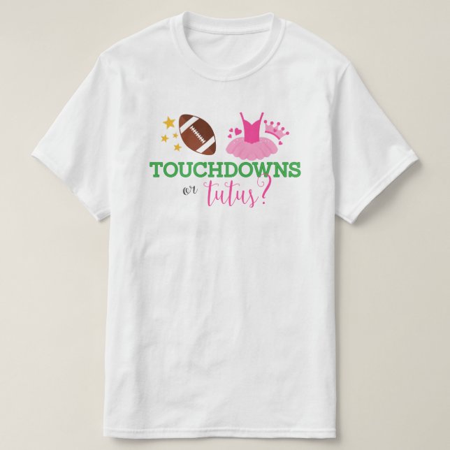 Touchdowns or Tutus Gender Reveal T-Shirt (Design Front)