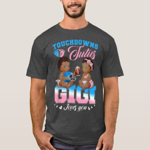 Touchdowns or Tutus Gigi Loves You Gender Reveal T T-Shirt