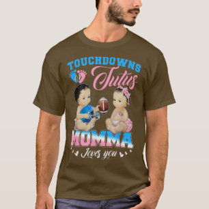 Touchdowns or Tutus Momma Loves You Gender Reveal T-Shirt
