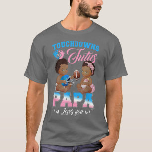 Touchdowns or Tutus Papa Loves You Gender Reveal T-Shirt