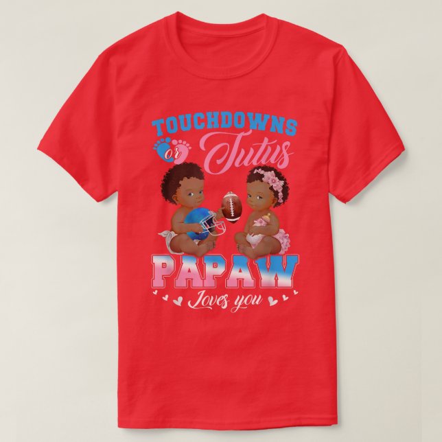 Touchdowns or Tutus Papaw Loves You Gender Reveal  T-Shirt (Design Front)