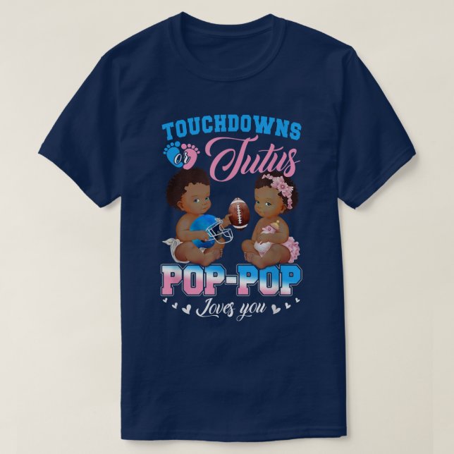 Touchdowns or Tutus Pop Pop Loves You Gender Revea T-Shirt (Design Front)