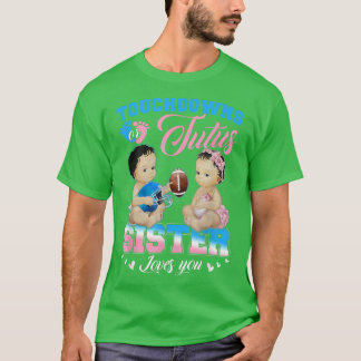 Touchdowns or Tutus Sister Loves You Gender Reveal T-Shirt