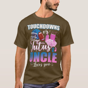 Touchdowns Or Tutus Uncle Loves You Gender Reveal T-Shirt