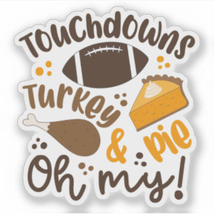 Touchdowns Turkey & Pie   Oh My