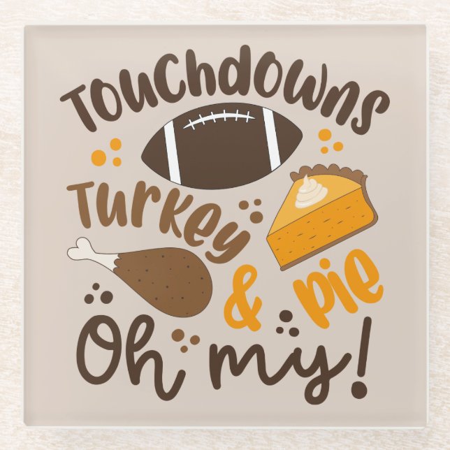 Touchdowns Turkey & Pie | Oh My Glass Coaster (Front)
